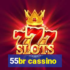 55br cassino